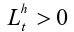 l majuscule exposant h minuscule indice t minuscule est strictement supérieur à zéro.