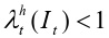 Lambda exposant h minuscule indice t minuscule ouvrir parenthèse I majuscule indice t minuscule fermer parenthèse est strictement inférieur à un.